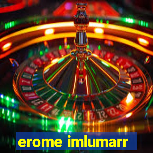 erome imlumarr